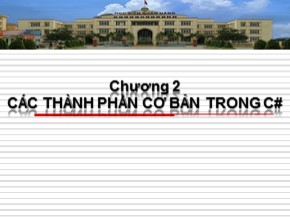 Bài giảng Lập trình ngôn ngữ C# - Chương 2: Các thành phần cơ bản trong C#