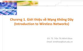Bài giảng Mạng không dây - Chương 1: Giới thiệu về Mạng Không Dây (Introduction to Wireless Networks) - Trần Thị Minh Khoa