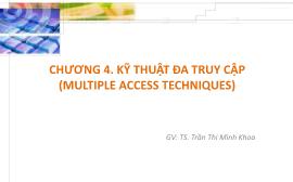 Bài giảng Mạng không dây - Chương 4: Kỹ thuật đa truy cập (Multiple Access Techniques) - Trần Thị Minh Khoa