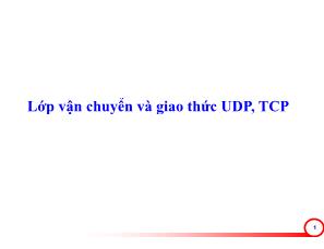 Bài giảng Mạng số liệu: Lớp vận chuyển và giao thức UDP, TCP