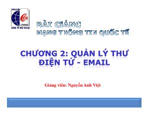 Bài giảng Mạng thông tin quốc tế - Chương 2: Quản lý thư điện tử-email - Nguyễn Anh Việt