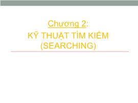 Bài giảng môn Cấu trúc dữ liệu - Chương 2: Kỹ thuật tìm kiếm (Searching)