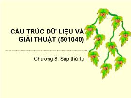 Bài giảng môn Cấu trúc dữ liệu và giải thuật - Chương 8: Sắp thứ tự