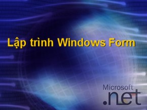Bài giảng môn Lập trình Windows Form