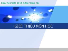 Bài giảng Phân tích thiết kế hệ thống thông tin - Chương 0: Giới thiệu môn học