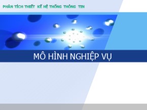 Bài giảng Phân tích thiết kế hệ thống thông tin - Chương 3: Mô hình nghiệp vụ (Phần 1)