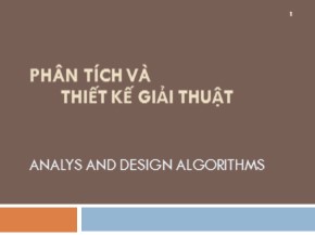 Bài giảng Phân tích và thiết kế giải thuật (Analys And Design Algorithms) - Chương 1: Các khái niệm căn bản về phân tích độ phức tạp giải thuật