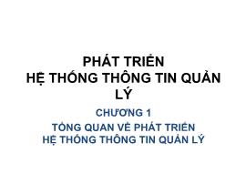 Bài giảng Phát triển hệ thống thông tin quản lý - Chương 1: Tổng quan về phát triển hệ thống thông tin quản lý