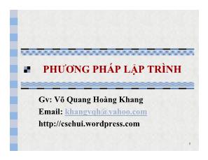 Bài giảng Phương pháp lập trình - Chương 1: Tổng quan về ngôn ngữ lập trình C/C++ - Võ Quang Hoàng Khang
