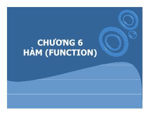 Bài giảng Phương pháp lập trình - Chương 6: Hàm (function) - Võ Quang Hoàng Khang