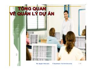 Bài giảng Quản lý dự án công nghệ thông tin - Chương 1: Tổng quan về Quản lý dự án - Nguyễn Khắc Quốc