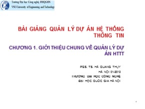 Bài giảng Quản lý dự án hệ thống thông tin - Chương 1: Giới thiệu chung về quản lý dự án hệ thống thông tin - Hà Quang Thụy