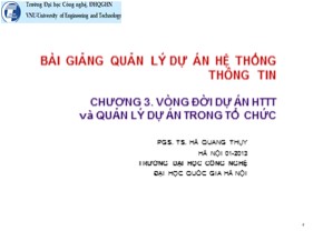 Bài giảng Quản lý dự án hệ thống thông tin - Chương 3: Vòng đời dự án hệ thống thông tin và quản lý dự án trong tổ chức - Hà Quang Thụy