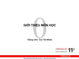 Bài giảng Quản trị cơ sở dữ liệu Oracle - Chương 0: Giới thiệu môn học - Cao Thị Nhâm