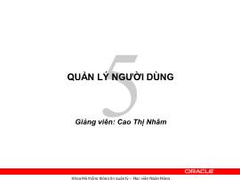 Bài giảng Quản trị cơ sở dữ liệu Oracle - Chương 5: Quản lý người dùng - Cao Thị Nhâm