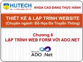 Bài giảng Thiết kế & lập trình Website - Chương 6: Lập trình Web form ADO.NET - Dương Thành Phết