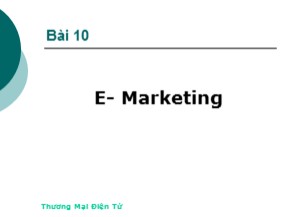 Bài giảng Thương mại điện tử (E-Commerce) - Bài 10: E- Marketing - Trương Việt Phương