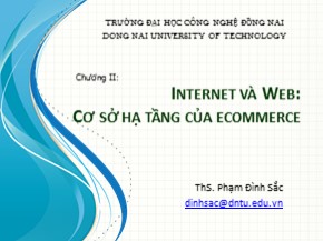 Bài giảng Thương mại điện tử (E-Commerce) - Chương 2: Internet và Web: Cơ sở hạ tầng của E-Commerce - Phạm Đình Sắc