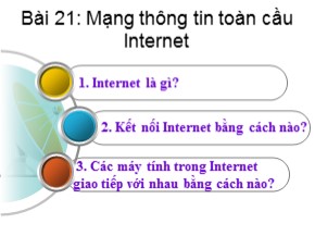 Bài giảng Tin học 10 - Bài 21: Mạng thông tin toàn cầu Internet