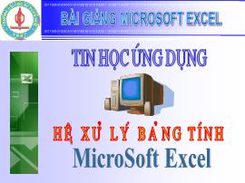 Bài giảng Tin học ứng dụng: Hệ xử lý bảng tính Microsoft Excel