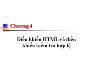 Bài giảng Ứng dụng Web - Chương 4: Điều khiển HTML và điều khiển kiểm tra hợp lệ