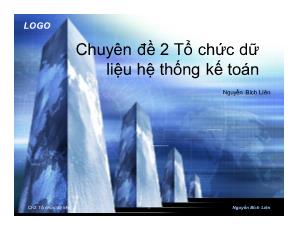 Chuyên đề 2 Tổ chức dữ liệu hệ thống kế toán - Nguyễn Bích Liên