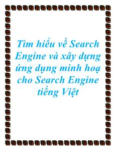 Đề tài Tìm hiểu về Search Engine và xây dựng ứng dụng minh hoạ cho Search Engine tiếng Việt