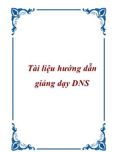 Tài liệu hướng dẫn giảng dạy DNS