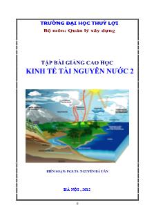 Tập bài giảng cao học Kinh tế tài nguyên nước 2 - Nguyễn Bá Uân