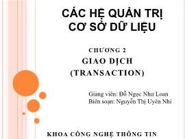 Bài giảng Các hệ quản trị cơ sở dữ liệu - Chương 2: Giao dịch (Transaction) - Đỗ Ngọc Như Loan