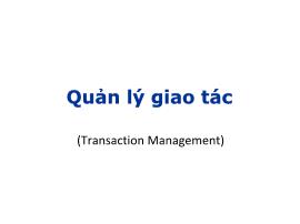 Bài giảng Hệ quản trị cơ sở dữ liệu - Chương 3.1: Quản lý giao tác (Transaction Management)