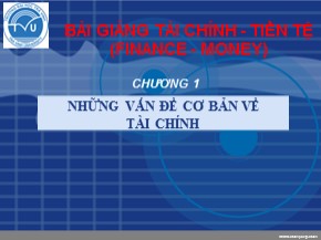Bài giảng Tài chính - Tiền tệ - Chương 1: Những vấn đề cơ bản về tài chính