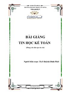 Bài giảng Tin học kế toán - Huỳnh Đinh Phát