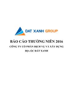 Báo cáo thường niên 2016 - Công ty Cổ phần Dịch vụ và Xây dựng địa ốc Đất Xanh