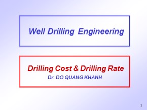 Bài giảng Well drilling engineering - Chapter 1: Drilling Cost & Drilling Rate (Part 2) - Đỗ Quang Khánh