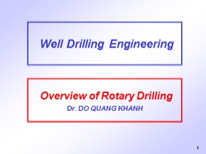 Bài giảng Well drilling engineering - Chapter 1: Overview of Rotary Drilling (Part 1) - Đỗ Quang Khánh