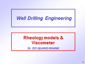 Bài giảng Well drilling engineering - Chapter 5: Rheology models & Viscometer (Part 3) - Đỗ Quang Khánh