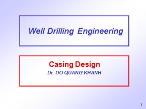 Bài giảng Well drilling engineering - Chapter 7: Casing design - Đỗ Quang Khánh
