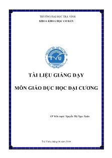 Tài liệu giảng dạy môn Giáo dục học đại cương - Nguyễn Thị Ngọc Xuân