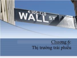 Bài giảng Định chế tài chính - Chương 6: Thị trường trái phiếu