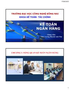 Bài giảng Kế toán ngân hàng - Chương 1: Tổng quan kế toán ngân hàng - Lương Huỳnh Anh Thư