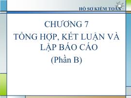Bài giảng Kiểm toán 2 - Chương 7: Tổng hợp, kết luận và lập Báo cáo (Phần B) - Nguyễn Văn Thịnh
