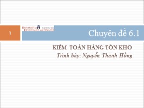 Bài giảng Kiểm toán - Chuyên đề 6.1: Kiểm toán hàng tồn kho - Nguyễn Thanh Hồng
