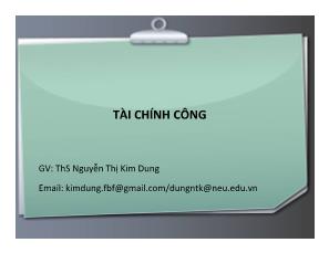 Bài giảng Tài chính công - Chương 1: Tổng quan về tài chính công - Nguyễn Thị Kim Dung