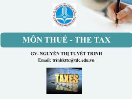 Bài giảng Thuế - Bài 1: Tổng quan về thuế - Nguyễn Thị Tuyết Trinh