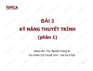 Bài giảng Kỹ năng giao tiếp - Bài 3: Kỹ năng thuyết trình (Phần 1) - Nguyễn Hoàng Hà